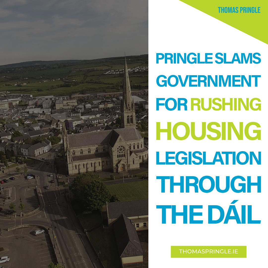 Thomas Pringle slams Government for rushing housing legislation through the Dáil