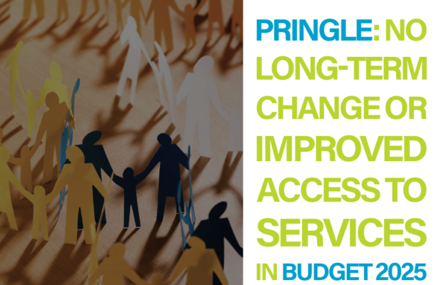 Thomas Pringle - No long-term change or improved access to services in Budget 2025