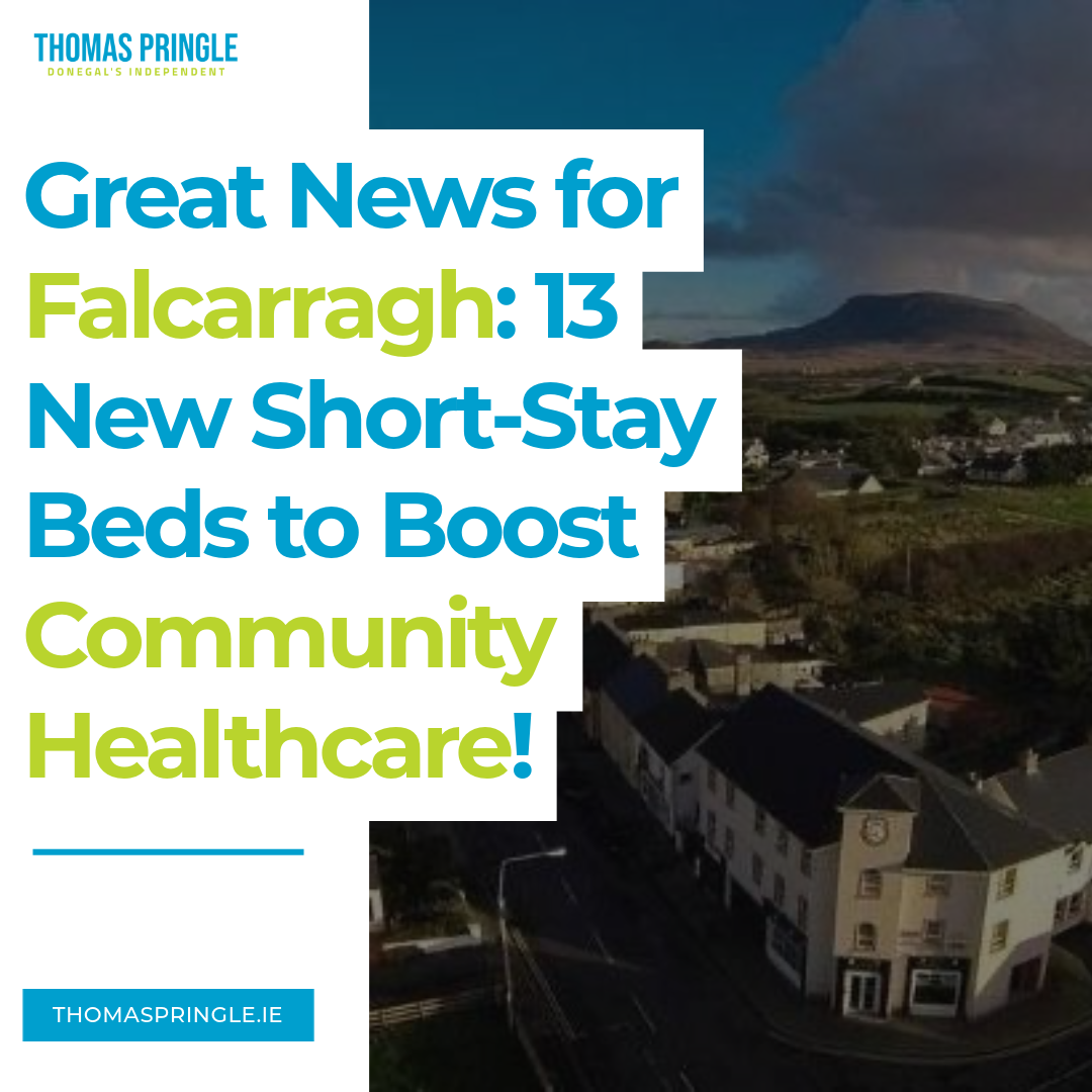 Thomas Pringle welcomes opening of short-stay beds in Falcarragh, citing role of community hospitals in improving access to health services - GE24 - #GE24 - Donegal Election 2024 - Donegal Election