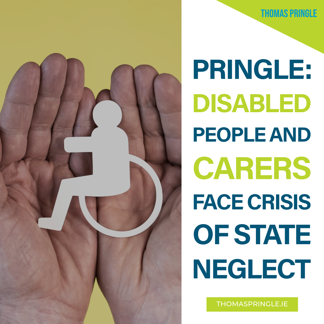 Pringle: Disabled people and carers face crisis of State neglect - GE24 - #GE24 - Donegal General Election - GE2024